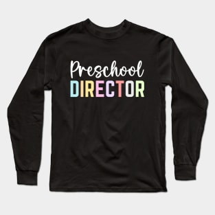 Preschool Director Appreciation Day Cute Preschool Director Long Sleeve T-Shirt